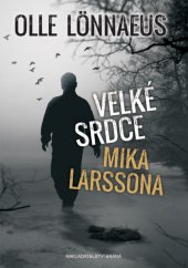 kniha Velké srdce Mika Larssona, Brána 2013