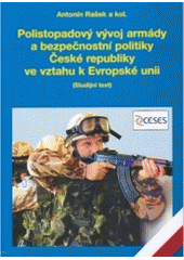 kniha Polistopadový vývoj armády a bezpečnostní politiky České republiky ve vztahu k Evropské unii (studijní text), Agentura VPK 2004