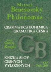 kniha Grammatica Bohemica = Gramatika česká ; Knížka slov českých vyložených, KLP - Koniasch Latin Press 2003