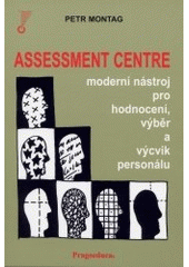 kniha Assessment centre moderní nástroj pro hodnocení, výběr a výcvik personálu, Pragoeduca 2002
