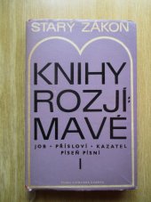 kniha Starý zákon 1. [díl], - Job, Přísloví, Kazatel, Píseň písní - Knihy rozjímání., Ústřední církevní nakladatelství 1978