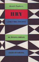 kniha Hry Lásky hra osudná, Ze života hmyzu, Adam Stvořitel, Československý spisovatel 1959
