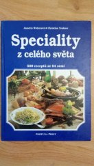 kniha Speciality z celého světa nová kuchařská kniha pro každou příležitost. 500 nejlepších receptů z celého světa na barevných fotografiích, Fortuna Libri 1995