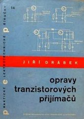 kniha Opravy tranzistorových přijímačů určeno radiomechanikům, SNTL 1962