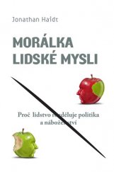 kniha Morálka lidské mysli proč lidstvo rozděluje politika a náboženství, Dybbuk 2013