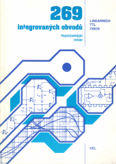 kniha 269 integrovaných obvodů lineárních, TTL, CMOS : [nejdůležitější údaje, HEL 1996
