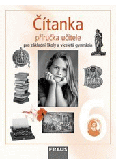 kniha Čítanka příručka učitele : pro 6. ročník základní školy a primu víceletého gymnázia, Fraus 2003