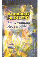 kniha Brány vnímání Nebe a peklo, Maťa 2011