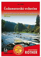 kniha Českomoravská vrchovina 50 vybraných turistických tras po Českomoravské vrchovině, Freytag & Berndt 2002