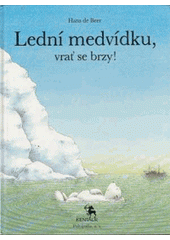 kniha Lední medvídku, vrať se brzy!, Kentaur-Polygrafia 1991