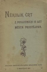 kniha Několik črt z posledních 15 let města Prostějova, Družstvo městského spolkového domu 1907