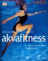 kniha Akvafitness cvičení pro posílení těla šetřící klouby, Ikar 2005