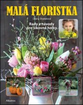kniha Malá floristka, Albatros 2017