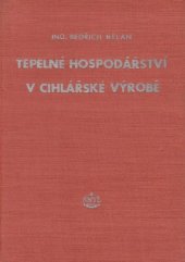 kniha Tepelné hospodářství v cihlářské výrobě, SNTL 1954