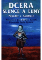 kniha Dcera Slunce a Luny pohádky z Katalánie, Knižní klub 2001