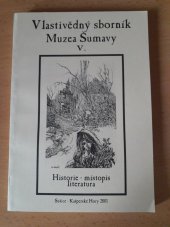 kniha Vlastivědný sborník Muzea Šumavy V., Muzeum Šumavy 2001