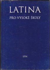 kniha Latina pro vysoké školy Vysokošk. učebnice, SPN 1975