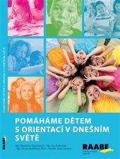 kniha Pomáháme dětem s orientací v dnešním světě, Raabe 2015