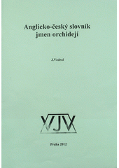 kniha Anglicko-český slovník jmen orchidejí, Jiří Vedral 2012