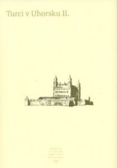 kniha Turci v Uhorsku II. Pramene k dejinám Slovenska a Slovákov VII, Literárně informačné centrum 2006