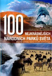 kniha 100 nejkrásnějších národních parků světa cesta pěti kontinenty, Rebo 2004