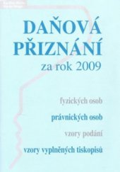 kniha Daňová přiznání za rok 2009 fyzických osob, právnických osob, vzory podání, vzory vyplněných tiskopisů, Poradce 2010