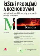 kniha Řešení problémů a rozhodování jak přinutit problémy, aby pracovaly ve váš prospěch, Grada 2008