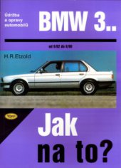 kniha Údržba a opravy automobilů BMW 3.. 9/82 - 8/90, Kopp 2000