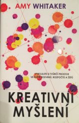 kniha Kreativní myšlení Vybojujte si tvůrčí prostor ve světě rozvrhů, rozpočtů a šéfů, Dobrovský 2017