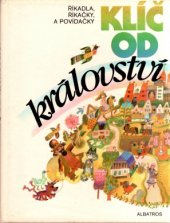 kniha Klíč od království říkadla, říkačky a povídačky : [pro děti od 5 let], Albatros 1985