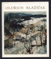 kniha Oldřich Blažíček 1887-1953 : Jubilejní soubor malířova díla : Katalog výstavy : Nové Město na Moravě, únor-duben 1977, Horácká galerie výtvarného umění 1977