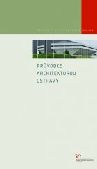 kniha Průvodce architekturou Ostravy = Ostrava architecture guide, Národní památkový ústav, územní odborné pracoviště 2009