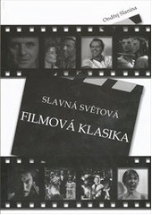 kniha Slavná světová filmová klasika, Charon media 2011