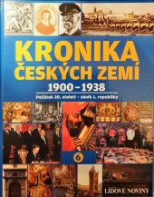 kniha Kronika českých zemí 6. díl - 1900-1938. Počátek 20. století - zánik 1. republiky, Fortuna Libri 2008