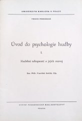 kniha Úvod do psychologie hudby Díl 1, - Hudební schopnosti a jejich rozvoj - určeno pro posl. fak. pedagog. a filozofické., SPN 1986