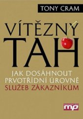 kniha Vítězný tah jak dosáhnout prvotřídní úrovně služeb zákazníkům, Management Press 2012