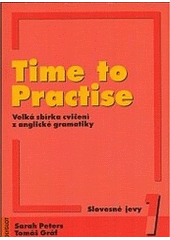 kniha Time to practise 1, - Slovesné jevy - velká sbírka cvičení z anglické gramatiky., Polyglot 2007