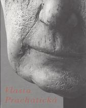 kniha Vlasta Prachatická portréty : Galerie Klatovy-Klenová, 22. dubna - 17. června 2001, Arbor vitae 2001