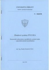 kniha Zbraňové systémy PVO III.b senzorické subsystémy naváděcích systémů raket - optoelektronické koordinátory, Univerzita obrany 2009