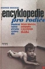 kniha Encyklopedie pro rodiče populárně naučná příručka výchovy dětí : dětské lékařství, pedagogika a psychologie od A do Z, Papyrus 1996