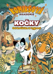 kniha Komiksová akademie: Kočky - Od koťátka k tygrovi, Slovart 2023