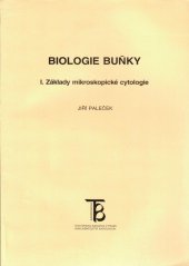 kniha Biologie buňky. I., - Základy mikroskopické cytologie - Základy mikroskopické cytologie, Karolinum  1996