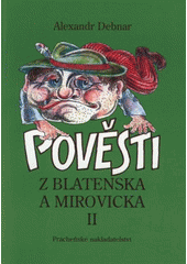 kniha Pověsti z Blatenska a Mirovicka, Prácheňské nakladatelství 2002