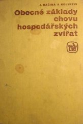 kniha Obecné základy chovu hospodářských zvířat Učeb. text pro SZTŠ [stř. zeměd. techn. školy] oboru pěstitelství chovatelství, chovatelství a pěstitelství, SZN 1973