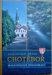 kniha Královské město Chotěboř mikroregion Podoubraví, Město Chotěboř 2006