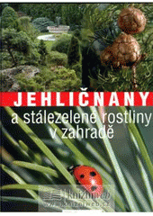 kniha Jehličnany a stálezelené rostliny v zahradě, Svojtka & Co. 2008