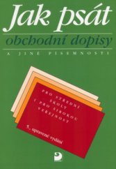 kniha Jak psát obchodní dopisy a jiné písemnosti pro střední školy i pro širokou veřejnost, Fortuna 2004