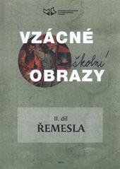 kniha Vzácné školní obrazy. II. díl, - Řemesla, Pedagogické muzeum J.A. Komenského v Praze 2011