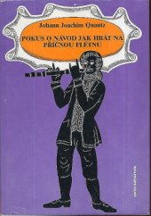 kniha Pokus o návod, jak hrát na příčnou flétnu opatřený růz. pozn. sloužícími ke zvelebení dobrého vkusu v praktické hudbě a objasněný příklady, Supraphon 1990