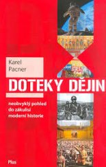 kniha Doteky dějin neobvyklý pohled do zákulisí moderní historie, Plus 2018